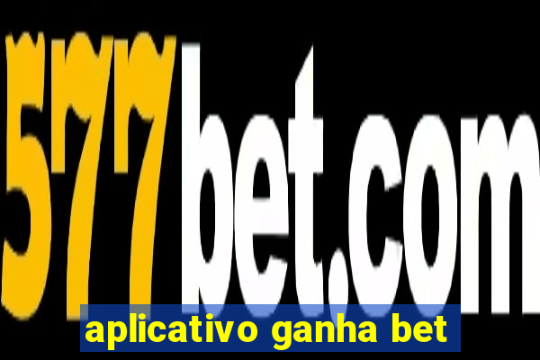 aplicativo ganha bet